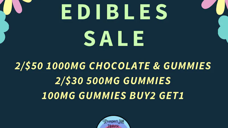 Prospect Hill Holistic (Pickup Available) EDIBLES SALE @PROSPECT HILL HOLISTIC