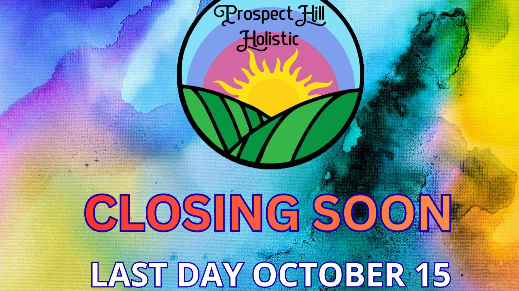 Prospect Hill Holistic (Pickup Available) Store Closing: Saying Goodbye