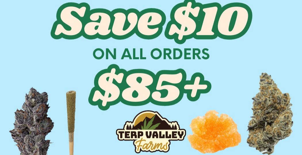 Terp Valley Farms Save $10 When You Spend $85+