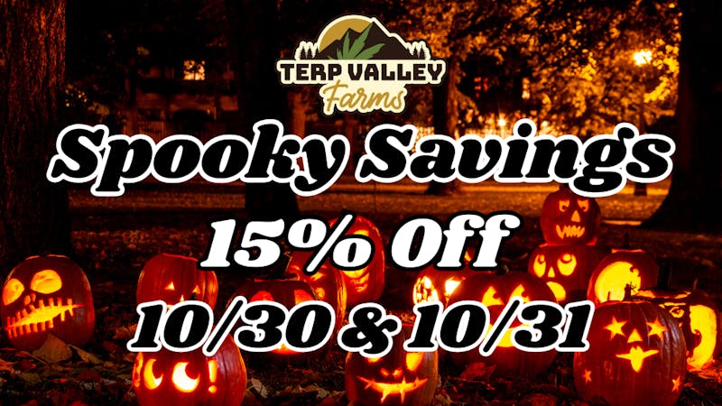 Terp Valley Farms Spooky Savings 15% Off 10/30 + 10/31