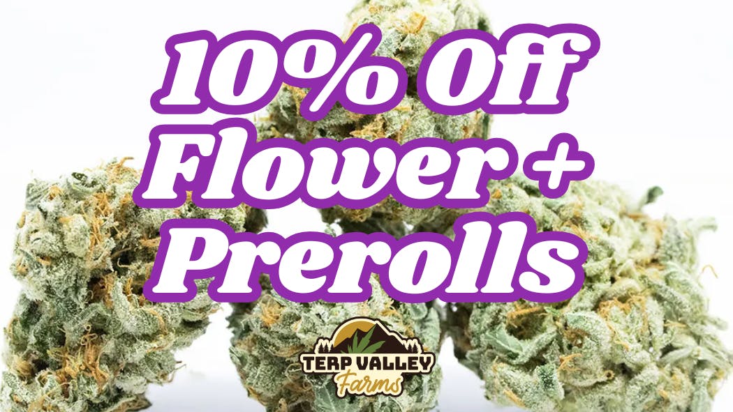 Terp Valley Farms 10% Off Flower & Prerolls
