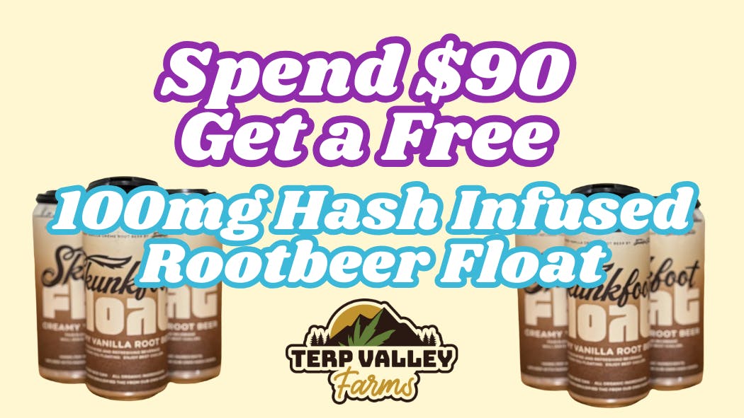 Terp Valley Farms Spend $90 Get a Free 100mg Rootbeer Float