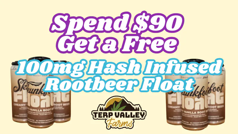 Terp Valley Farms Spend $90 Get a Free 100mg Rootbeer Float