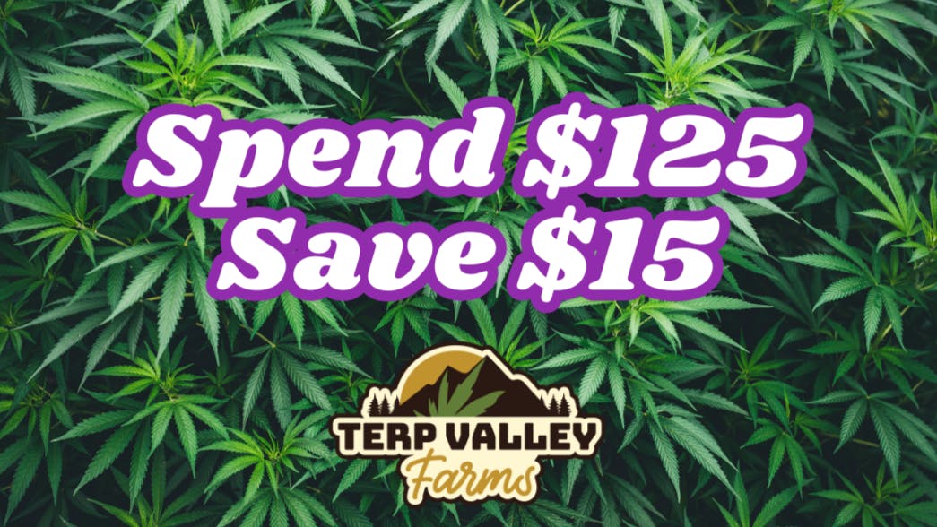 Terp Valley Farms Save $15 When You Spend $125+