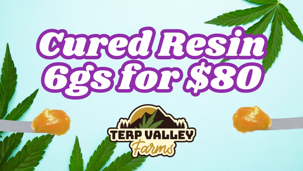 Terp Valley Farms 6gs Cured Resin for $80 *Limited Time*