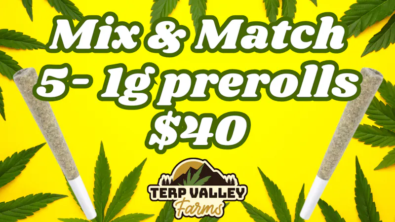 Terp Valley Farms 5 1g Prerolls for $40 (mix & match)