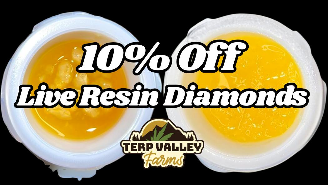 Terp Valley Farms 10% Off All Live Resin Diamonds