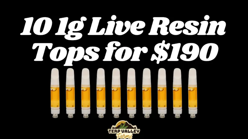 Terp Valley Farms 10 1g Live Resin Tops $190 Save $70!