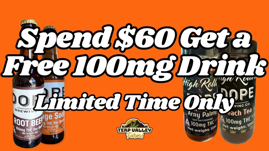 Terp Valley Farms Spend $60 Get a Free 100mg Drink!