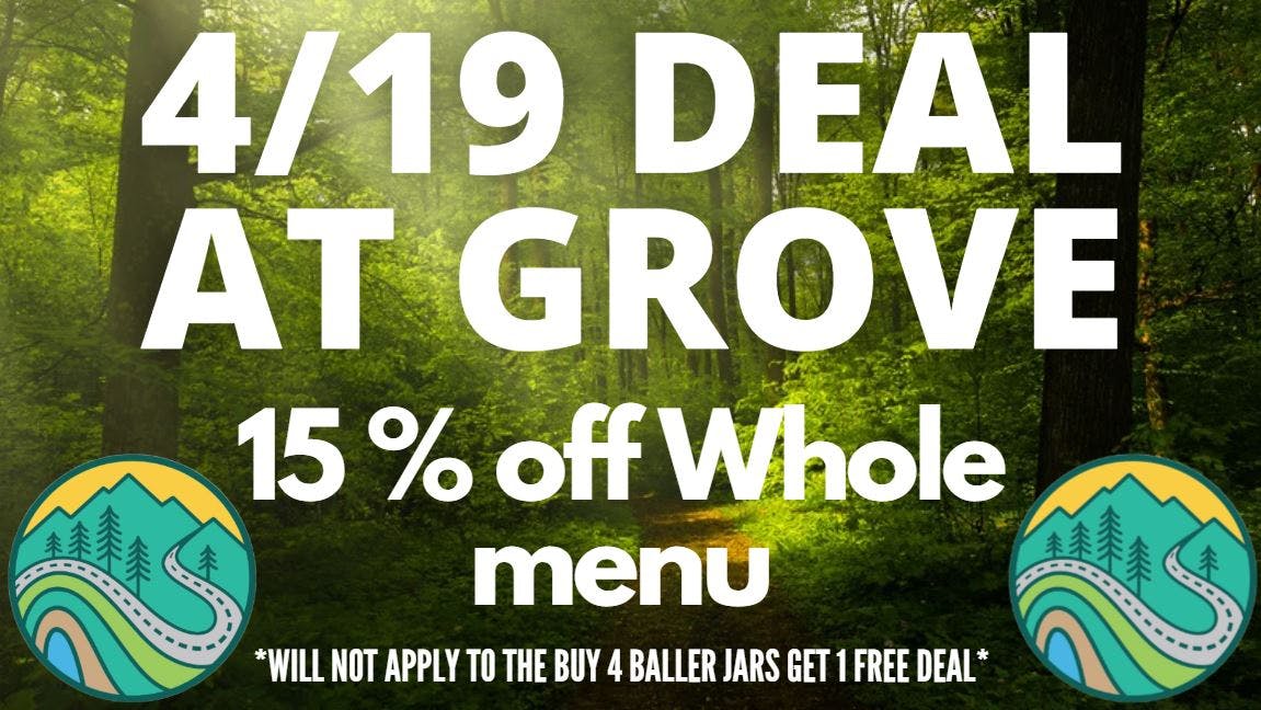 Grove Cannabis Company (Delivery Available) 15 % off Pre 4/20 sales!!