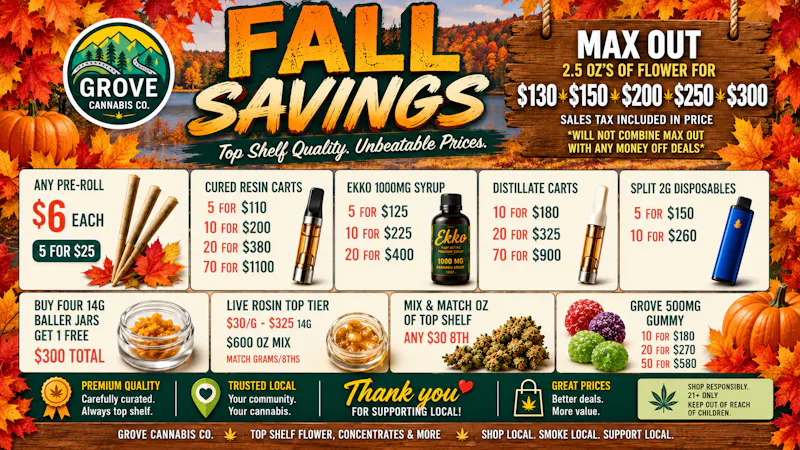 Grove Cannabis Company (Pickup Available) Fall savings, New Deals!