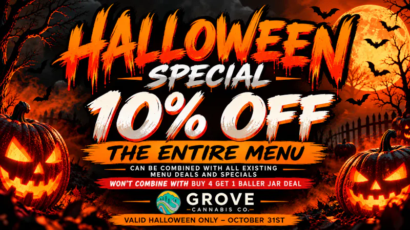 Grove Cannabis Company 10% OFF WILL COMBINE WITH ENTIRE MENU
