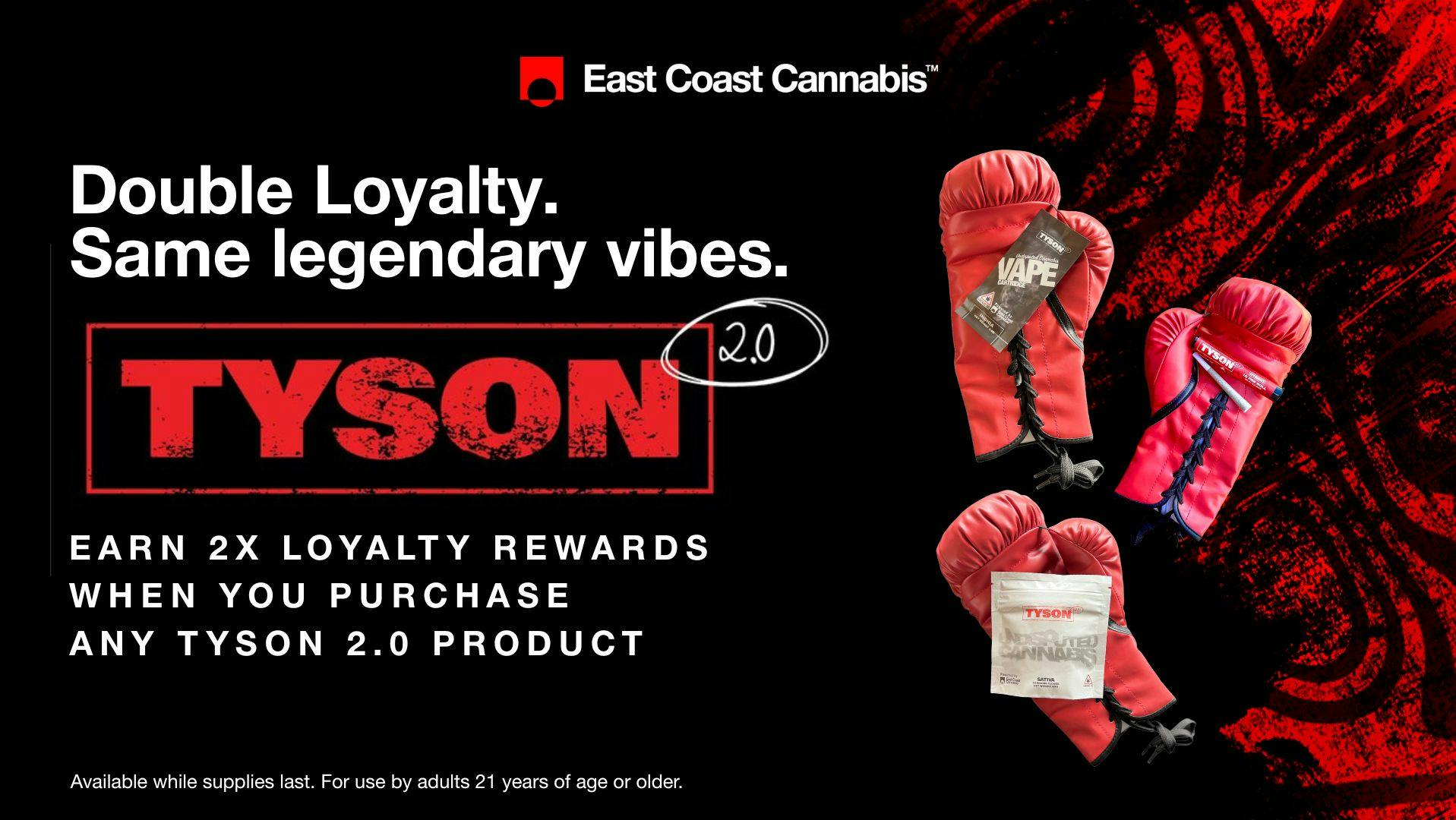 East Coast Cannabis - Lebanon Earn Double Loyalty Points with Tyson 2.0
