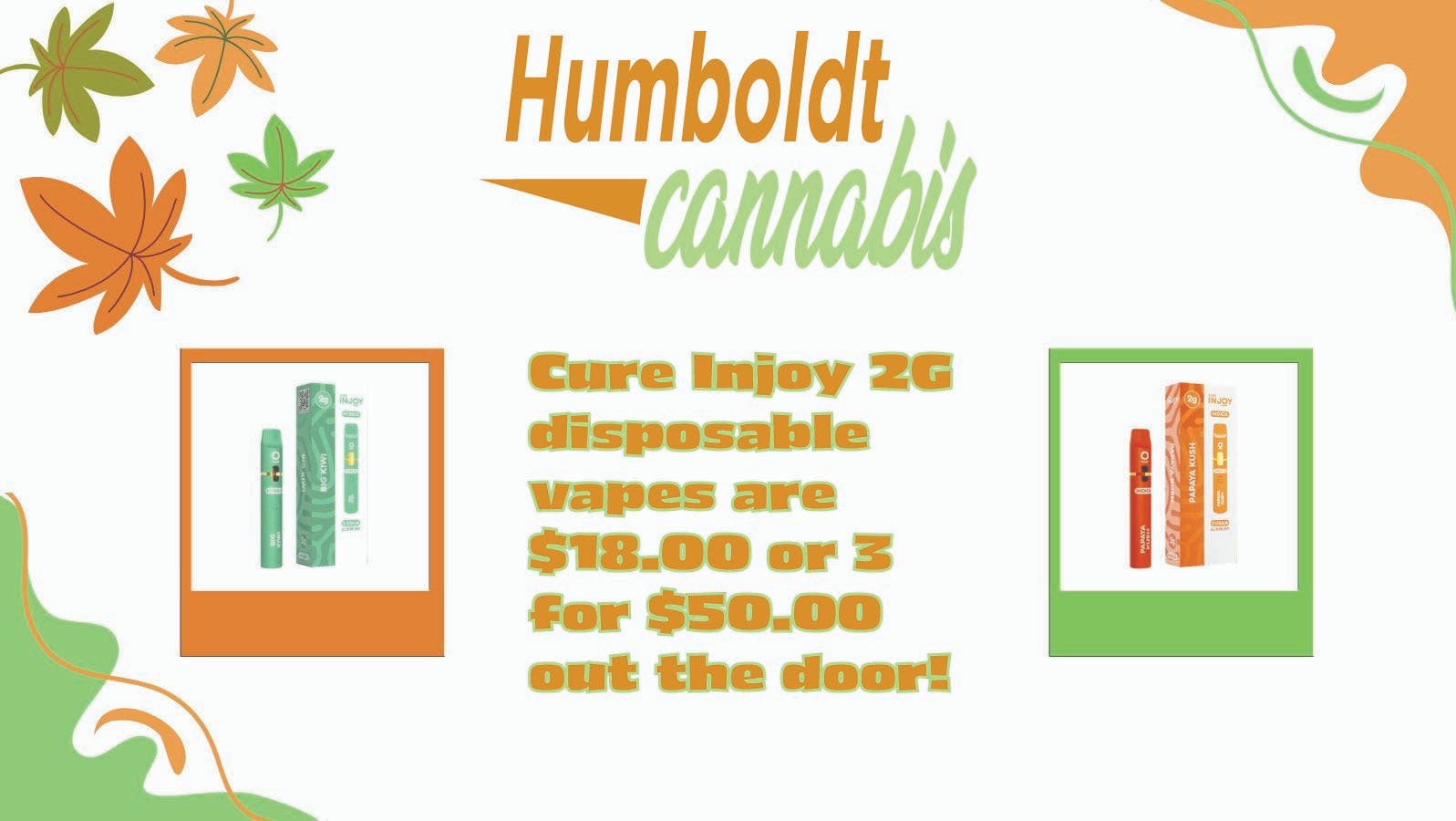 Humboldt Cannabis - Edmond Injoy 2G disposables are $18.00 or 3 for $50.00!