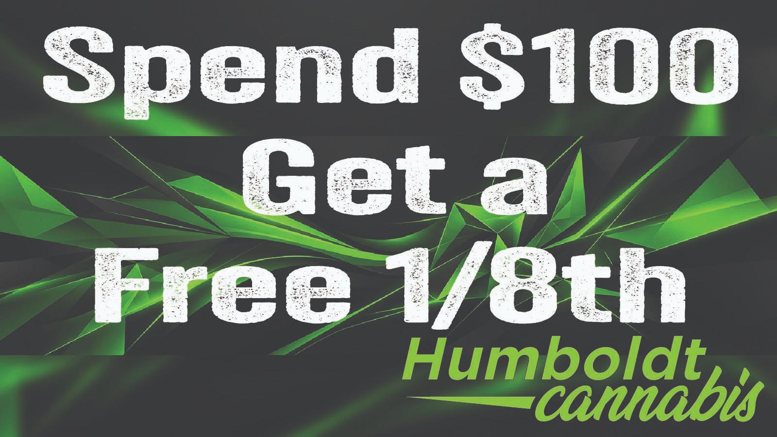 Humboldt Cannabis - Bartlesville Spend $100, Get A Free 1/8th
