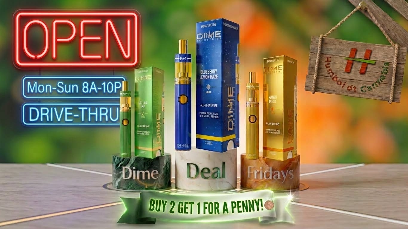 Humboldt Cannabis - Miami DIME DEAL FRIDAY BUY 2 GET 1 FREE