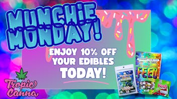 Tropic Canna West MUNCHIE MONDAY MADNESS!