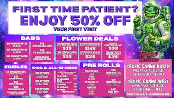 Tropic Canna West New Patient Enjoy 50% Off!