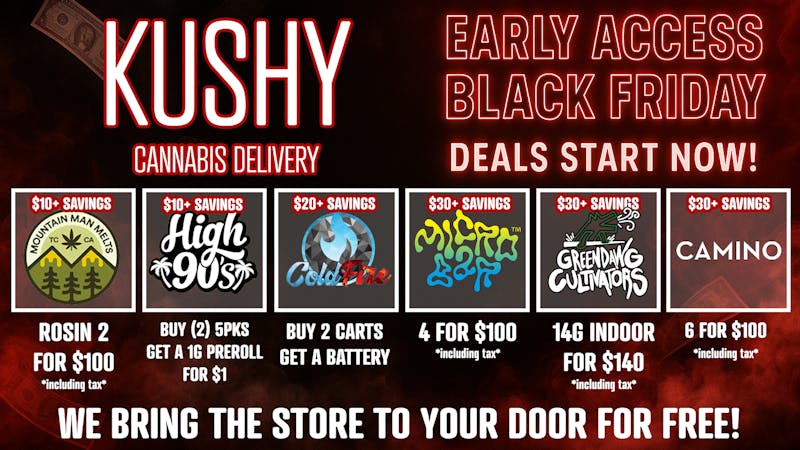 KUSHY Cannabis Delivery - Elk Grove EARLY ACCESS BLACK FRIDAY LIVE NOW! FREE DELIVERY