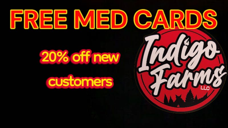 Indigo Farms - Now Open! Free med cards today