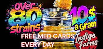 Indigo Farms - Now Open! $35 ROSIN $10 dabs All day