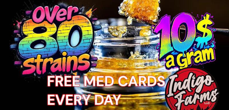 Indigo Farms - Now Open! $35 ROSIN $10 dabs All day