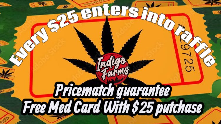 Indigo Farms - Now Open! FREE OZ. RAFFLE TODAY!!!!!!