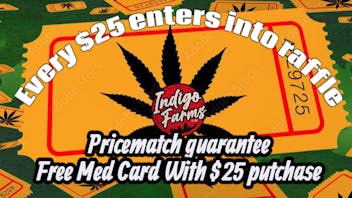 Indigo Farms - Now Open! FREE OZ. RAFFLE TODAY!!!!!!