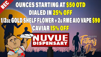 NuVue Pharma - Denver 15% off RME Live Resin & InHouse Full Bud PreRolls