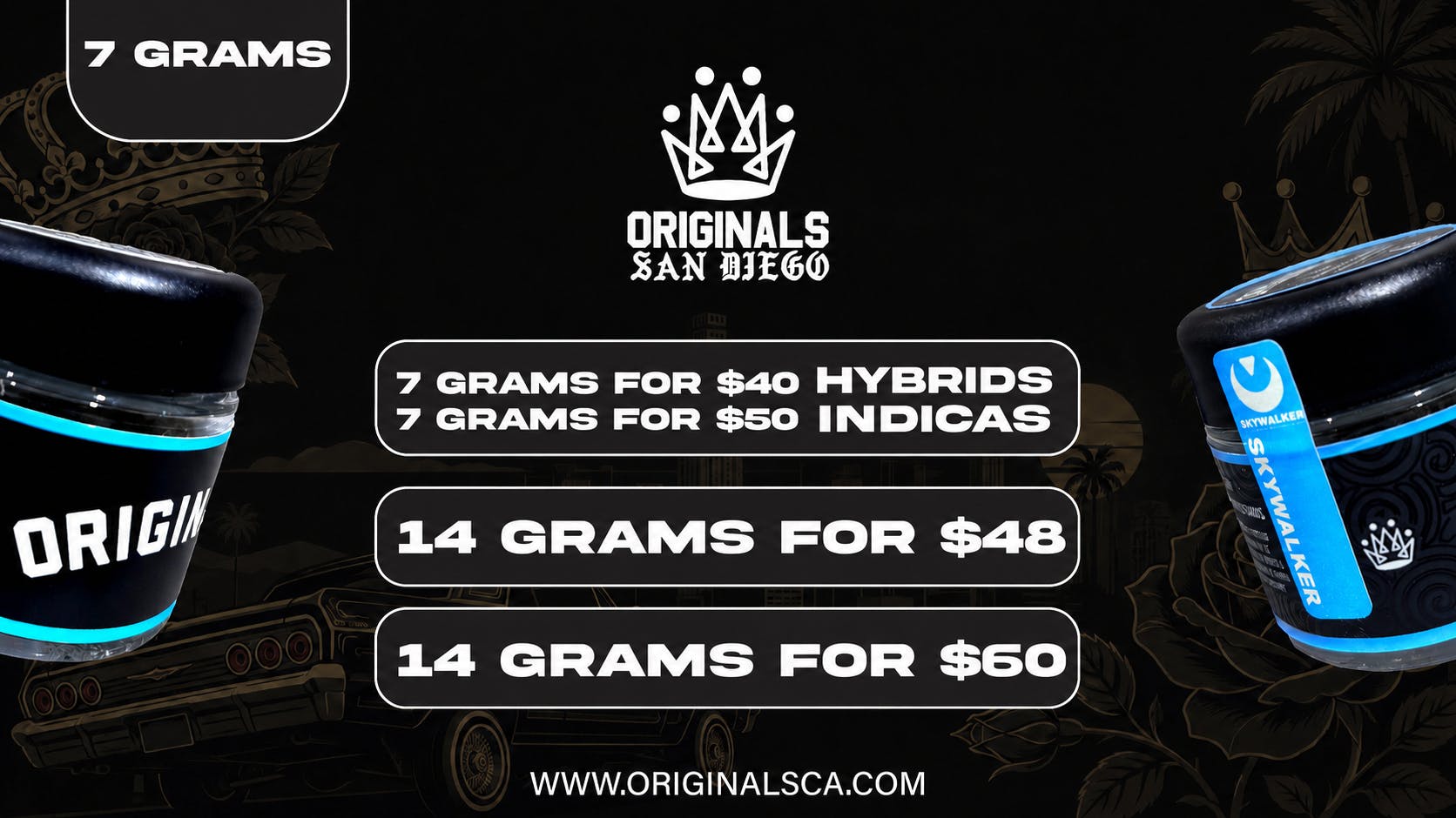 Originals San Diego 7 GRAMS FOR $ 40 ALL DAY