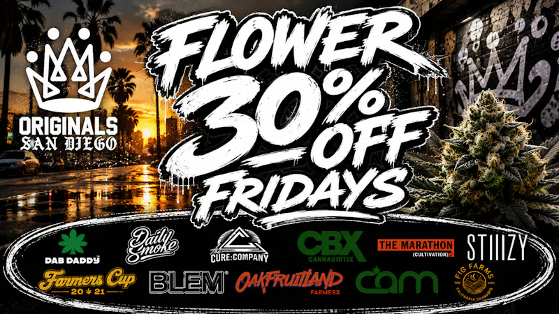Originals San Diego 30% 💚 FLOWER FRIDAY – GET LIT FOR LESS 💚