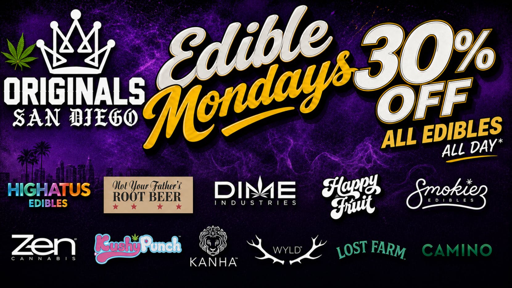 Originals San Diego 30% OFF EDIBLES EVERY MONDAY