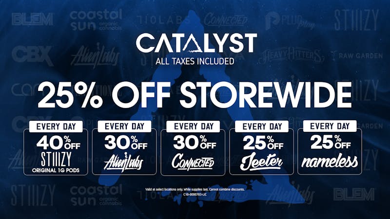 Catalyst Cannabis Dispensary Moreno Valley 25% Off Storewide