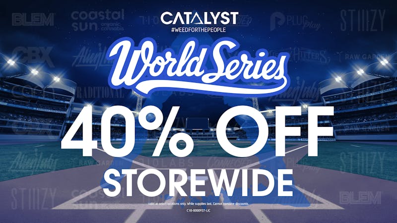 Catalyst Cannabis Dispensary Santa Ana - OC3 40% Off Storewide | World Series