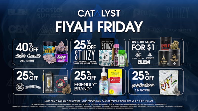 Catalyst Cannabis Dispensary San Diego (NOW OPEN) Fiyah Friday | Up to 40% Off