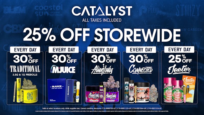 Catalyst Cannabis Dispensary Moreno Valley 25% Off Storewide
