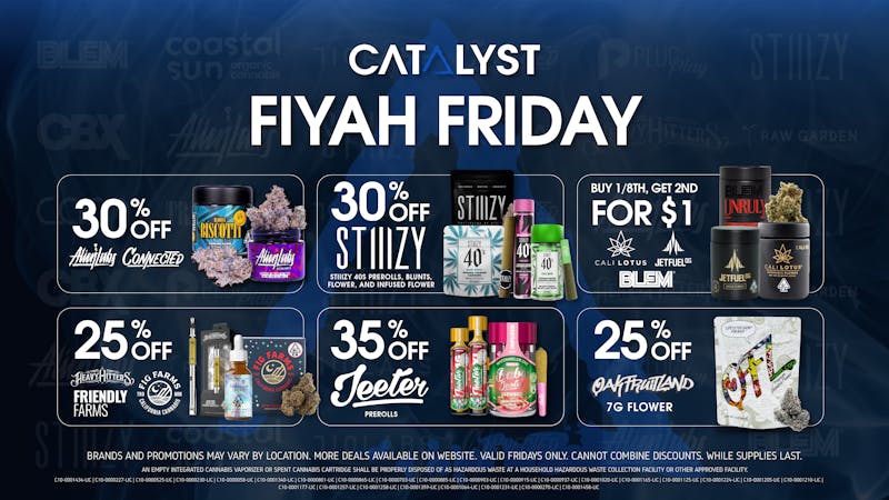 Catalyst Cannabis Dispensary Lancaster Fiyah Friday! | Up to 35% Off