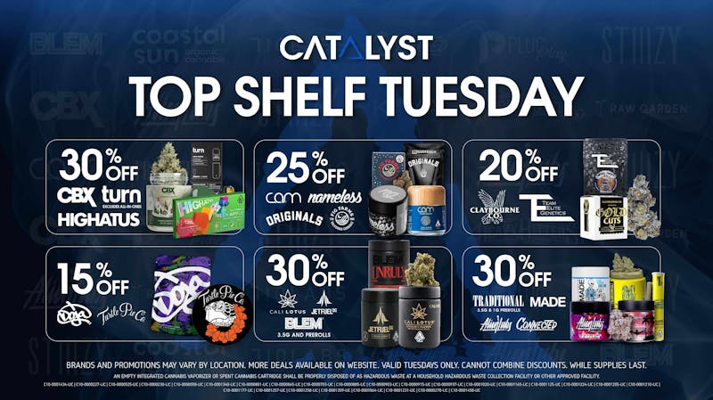 Catalyst Cannabis Dispensary Moreno Valley Top Shelf Tuesday
