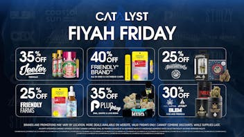 Catalyst Cannabis Dispensary Pomona Fiyah Friday! | Up to 40% Off