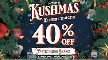 Catalyst Cannabis Dispensary - Antioch (NOW OPEN) 40% Off Kushmas Sale at Catalyst!
