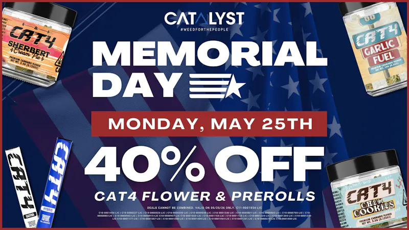 Catalyst Cannabis Dispensary Moreno Valley Memorial Day 40% Off CAT4 Flower & Prerolls