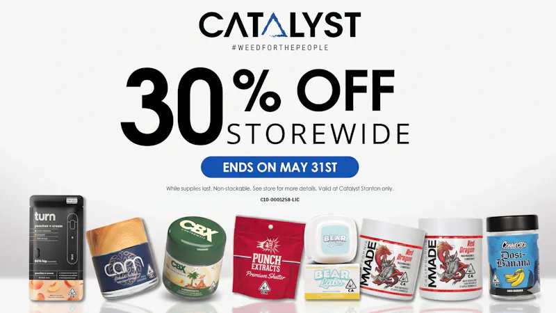 Catalyst Cannabis Dispensary Stanton 30% OFF STOREWIDE