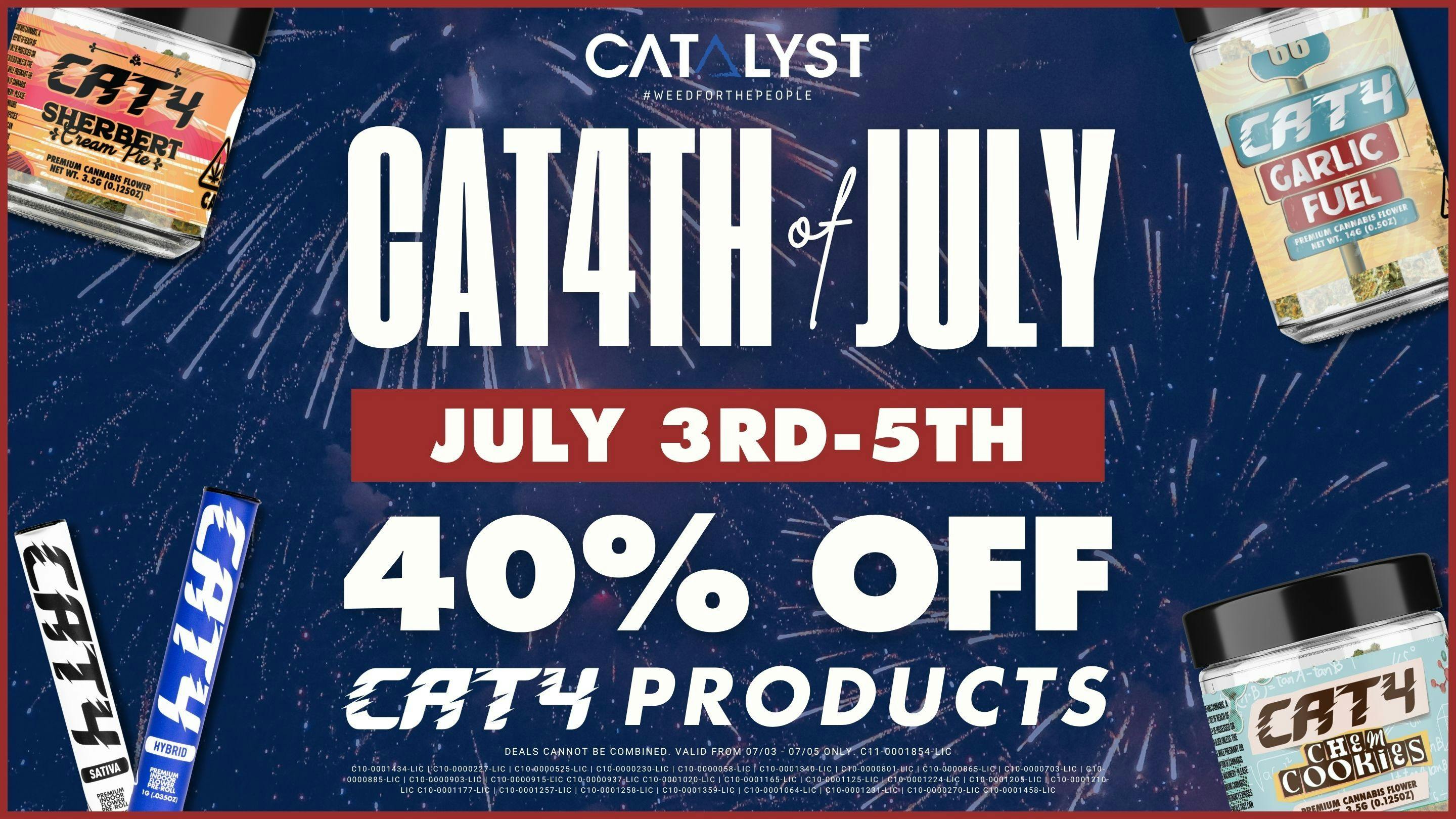 Catalyst Cannabis Dispensary Santa Ana - OC3 CAT4TH Of July | 40% Off All CAT4 Products