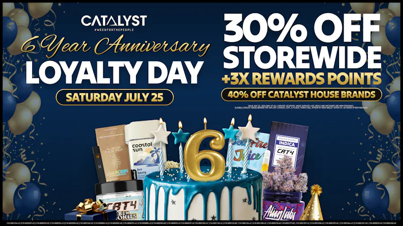 Catalyst Cannabis Dispensary Palm Desert Catalyst 6-Year Anniversary Loyalty Day Sale