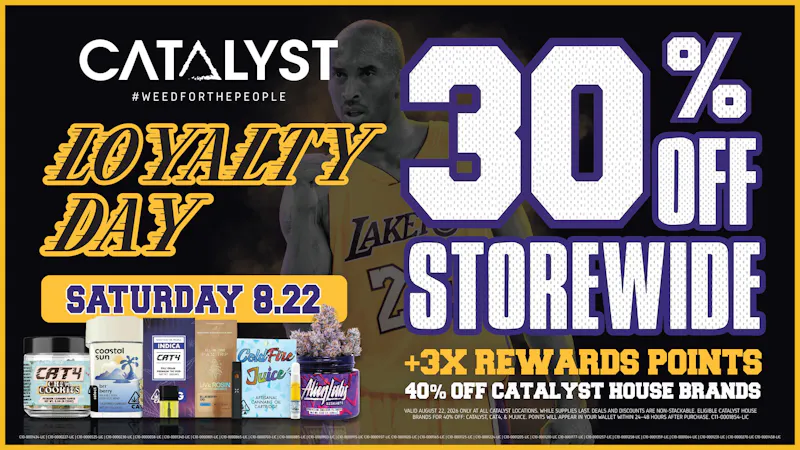Catalyst Cannabis Dispensary El Monte Catalyst Loyalty Day | 30% Off Storewide