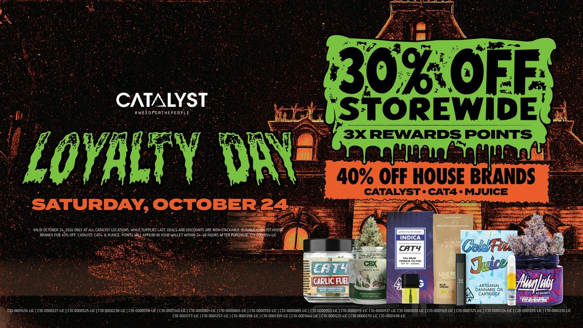Planet Catalyst Cannabis Dispensary Orange County - NOW OPEN Catalyst Loyalty Day | 30% Off Storewide
