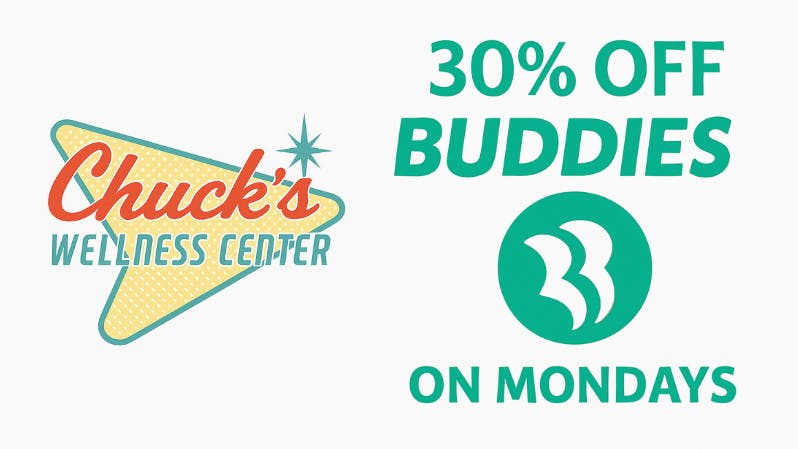 Chuck's Wellness Center - Taxes Included in Prices! 30% OFF ALL BUDDIES ON MONDAYS!