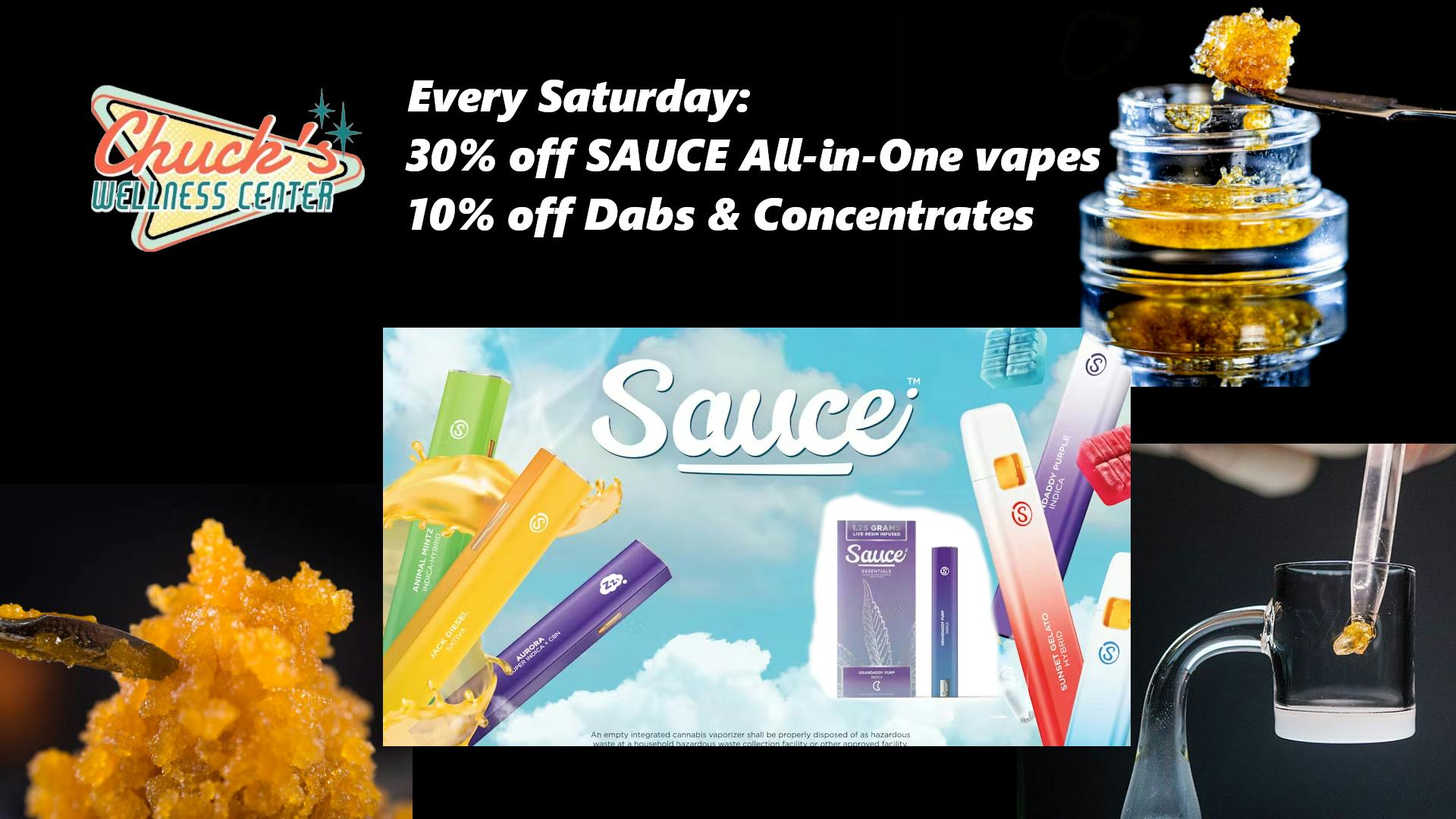 Chuck's Wellness Center - Taxes Included in Prices! 30% OFF SAUCE All-in-one Vapes EVERY SATURDAY!