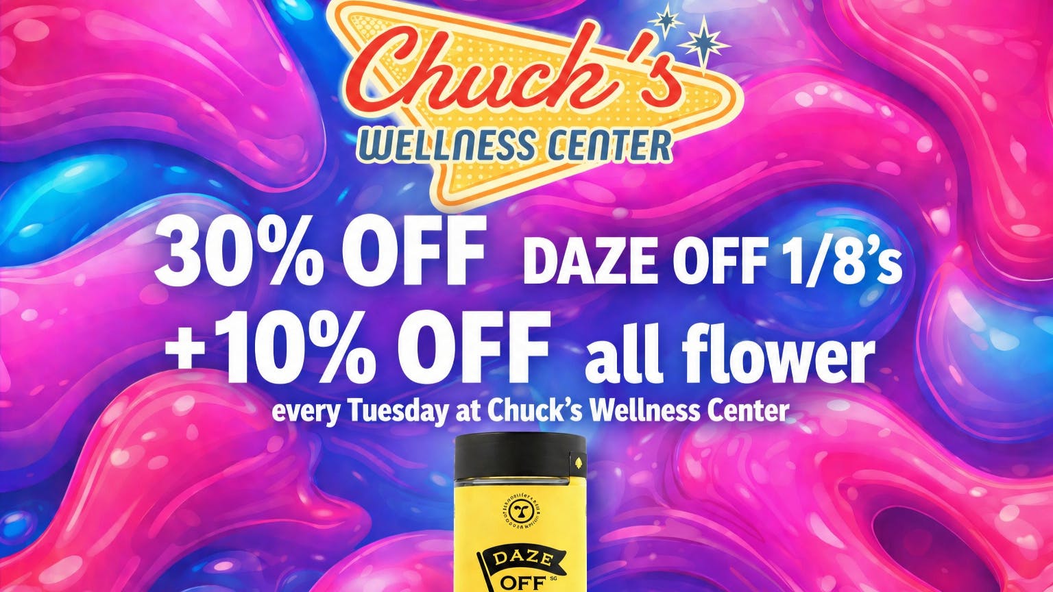 Chuck's Wellness Center - Taxes Included in Prices! 10% OFF all FLOWER & 30% off DAZE OFF each Tuesday