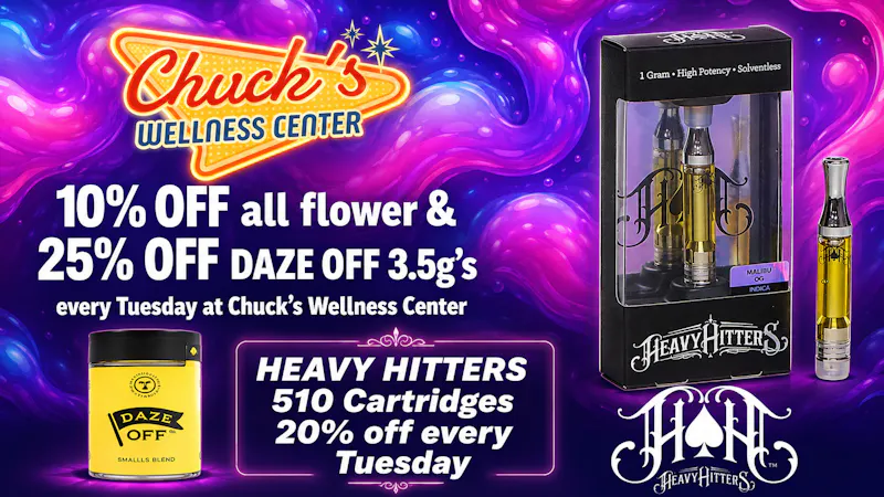Chuck's Wellness Center - Taxes Included in Prices! 10%off FLOWER / 30%off DAZE OFF 3.5/ 20%off HH 510
